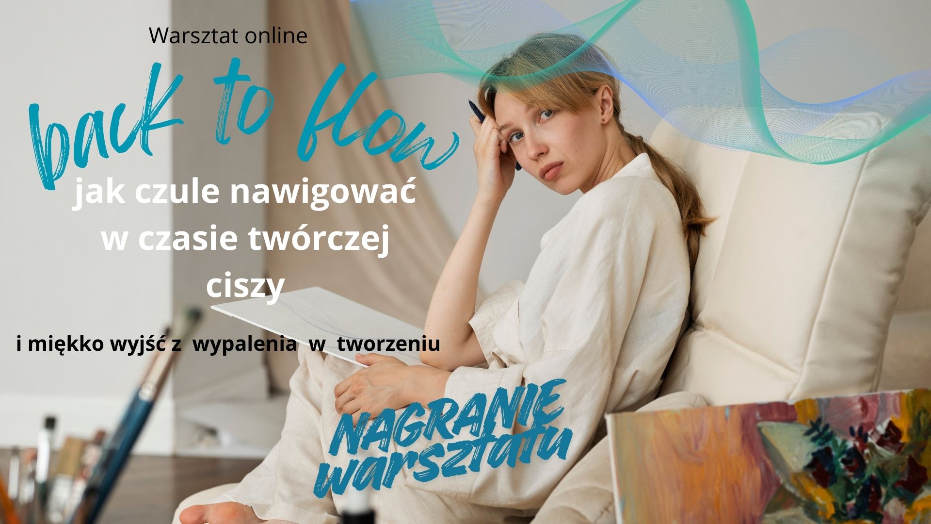 Back to flow- jak czule nawigować w czasie twórczej ciszy, nagranie warsztatu
